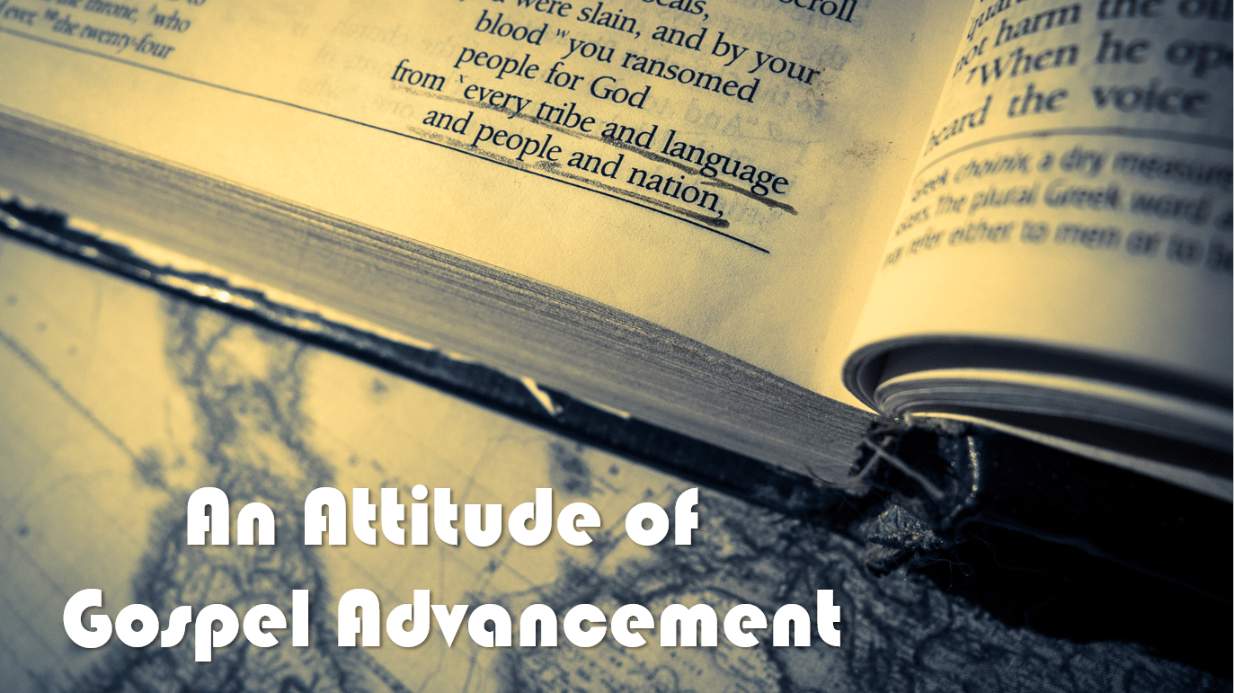 An Attitude of Gospel Advancement