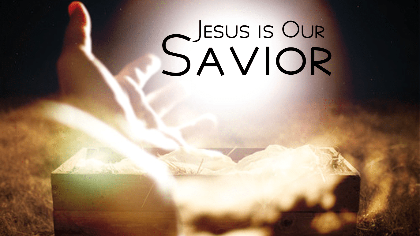 Jesus Is Our Savior