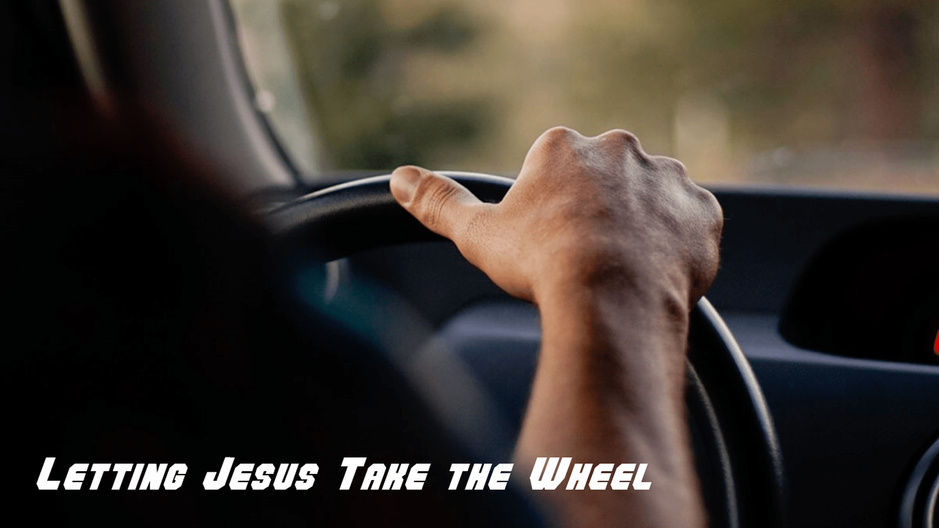 Letting Jesus Take the Wheel